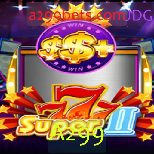 Descubra o Mundo de Super777II: O Novo Fenômeno dos Jogos Online com A299